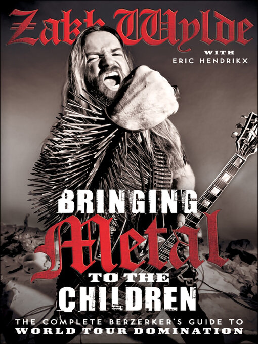 Title details for Bringing Metal to the Children by Zakk Wylde - Wait list